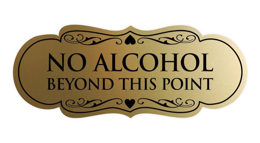 Designer No Alcohol Beyond this point Sign