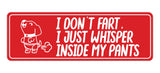 Signs ByLITA Standard I Don't Fart, I just Whisper Inside My Pants Wall or Door Sign