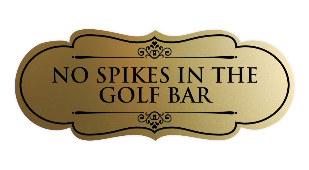 Signs ByLITA Designer No Spikes in the Golf Bar Elegant Design Clear Messaging Durable Construction Easy Installation Wall or Door Sign