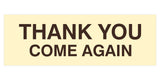 Basic THANK YOU COME AGAIN Sign