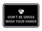Classic Framed Don't Be Gross Wash Your Hand Sign