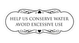 Designer Help Us Conserve Water Avoid Excessive Use Sign