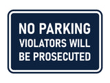 Signs ByLITA Classic Framed No Parking Violators Will Be Prosecuted Wall or Door Sign