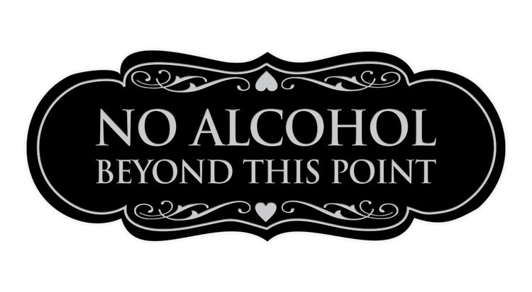 Designer No Alcohol Beyond this point Sign