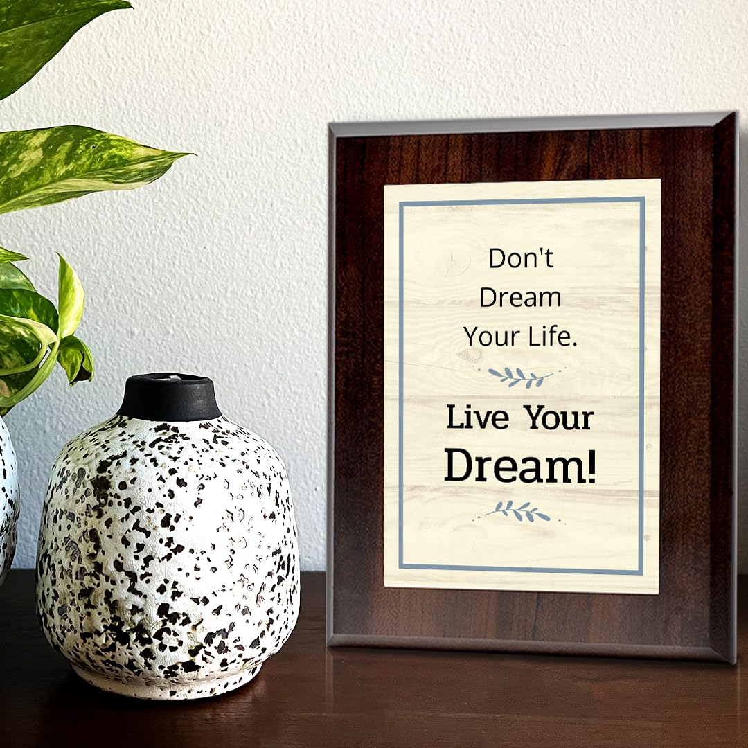 Don't Dream Your Life. Live Your Dream! Decorative Wall Plaque With Easel Acrylic Stand | Motivational Decor