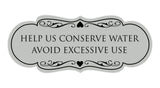 Designer Help Us Conserve Water Avoid Excessive Use Sign