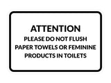 Classic Framed Attention Please Do Not Flush Paper Towels or Feminine Products in Toilets