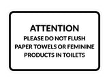 Classic Framed Attention Please Do Not Flush Paper Towels or Feminine Products in Toilets