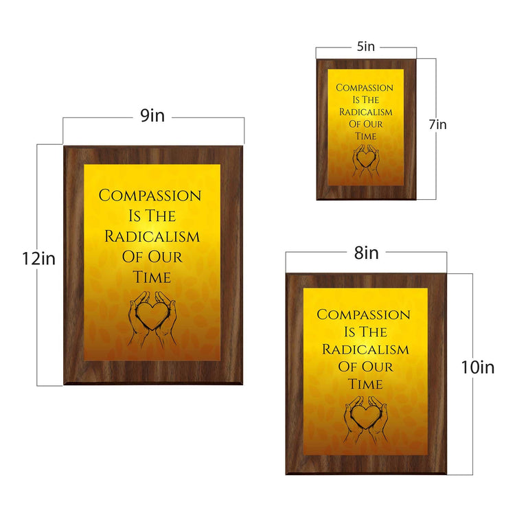 Compassion Is The Radicalism Of Our Time Decorative Wall Plaque With Easel Acrylic Stand | Buddhist/Foreign Quotes