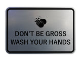 Classic Framed Don't Be Gross Wash Your Hand Sign