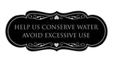 Designer Help Us Conserve Water Avoid Excessive Use Sign