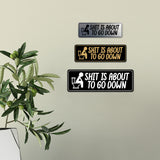 Signs ByLITA Standard Shit Is About To Go Down Wall or Door Sign