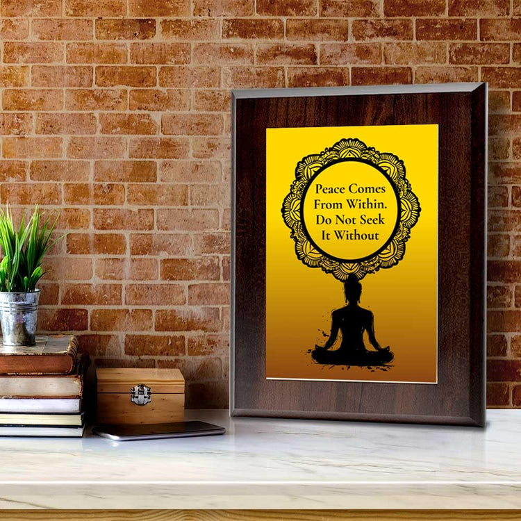 Peace Comes From Within. Do Not Seek It Without Decorative Wall Plaque With Easel Acrylic Stand | Buddhist/Foreign Quotes