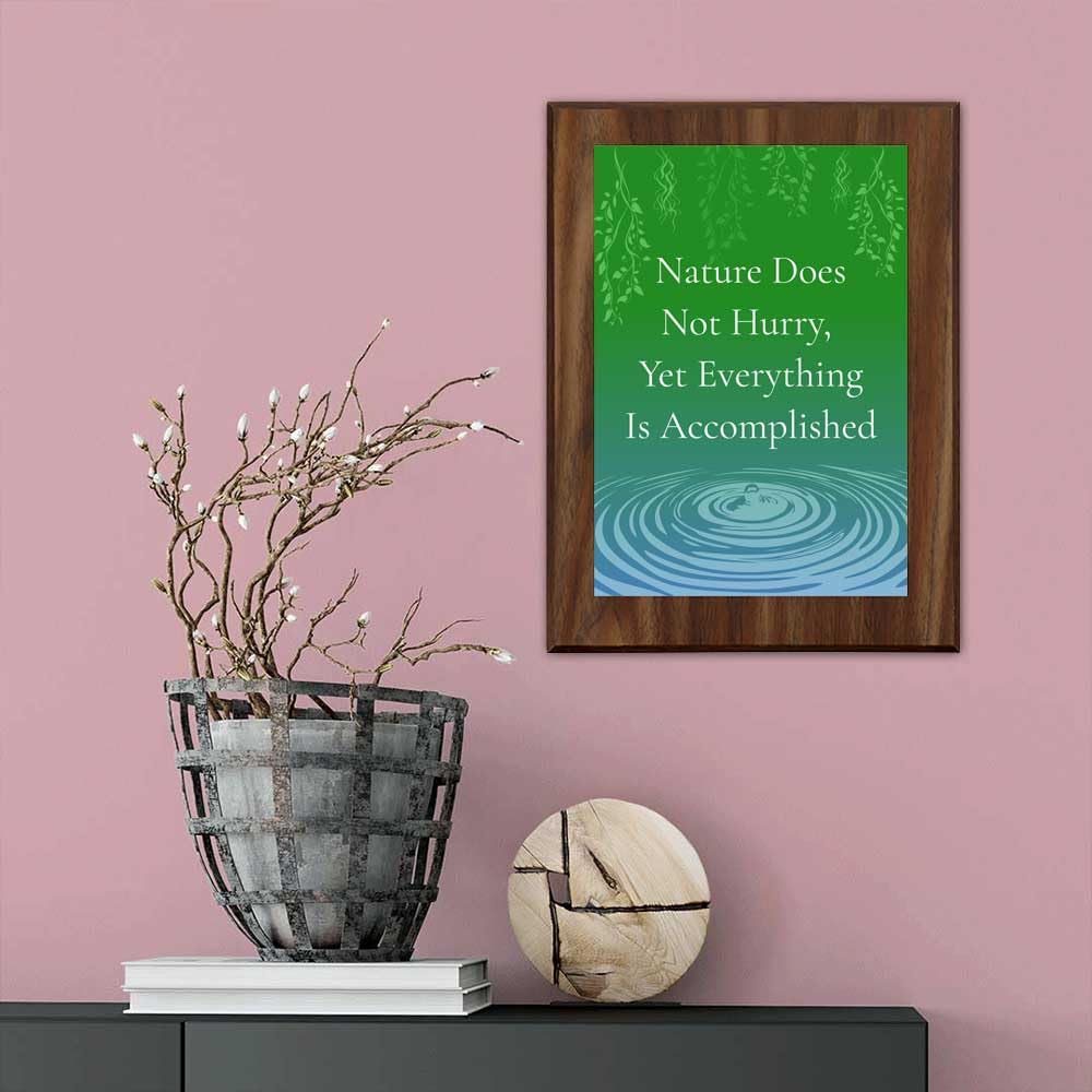 Nature Does Not Hurry, Yet Everything Is Accomplished Decorative Wall Plaque With Easel Acrylic Stand | Buddhist/Foreign Quotes