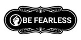 Designer Be Fearless Wall or Door Sign