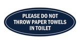 Signs ByLITA Oval Please do not throw paper towels in toilet Sign