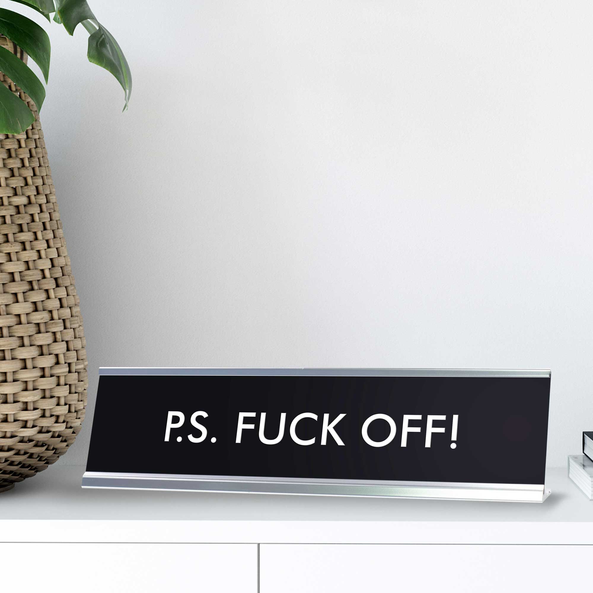 P.S. Fuck Off Novelty Desk Sign