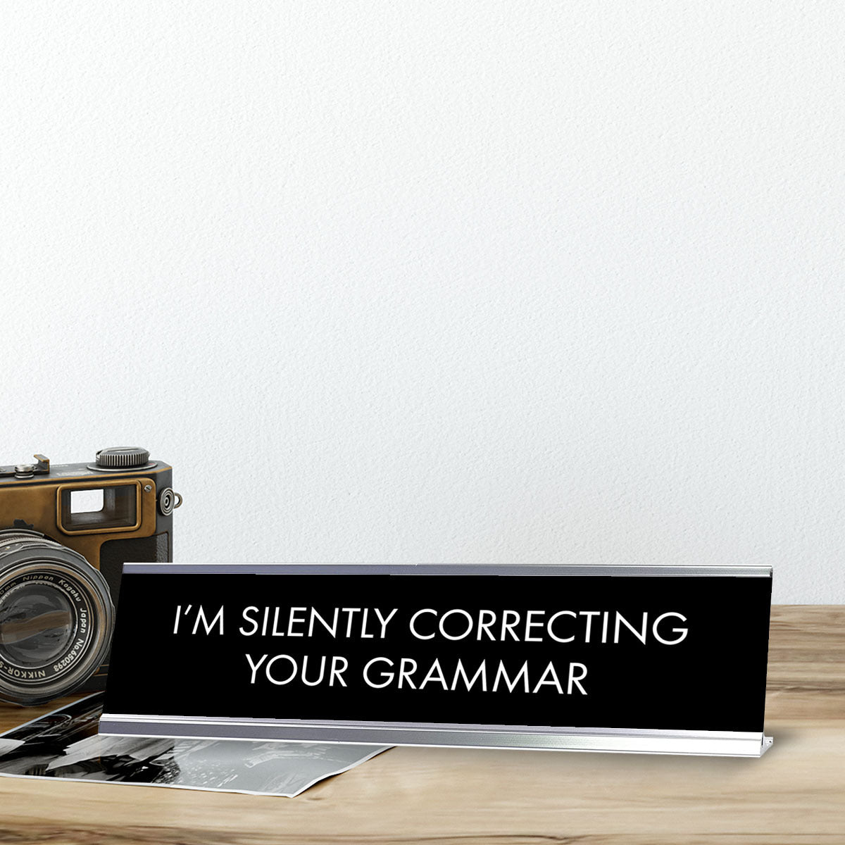 I'M Silently Correcting Your Grammar Novelty Desk Sign