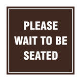 Signs ByLITA Square Please Wait To Be Seated Sign with Adhesive Tape, Mounts On Any Surface, Weather Resistant, Indoor/Outdoor Use