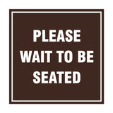 Signs ByLITA Square Please Wait To Be Seated Sign with Adhesive Tape, Mounts On Any Surface, Weather Resistant, Indoor/Outdoor Use