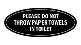 Signs ByLITA Oval Please do not throw paper towels in toilet Sign
