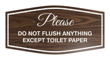 Fancy Please Do Not Flush Anything Except Toilet Paper Sign