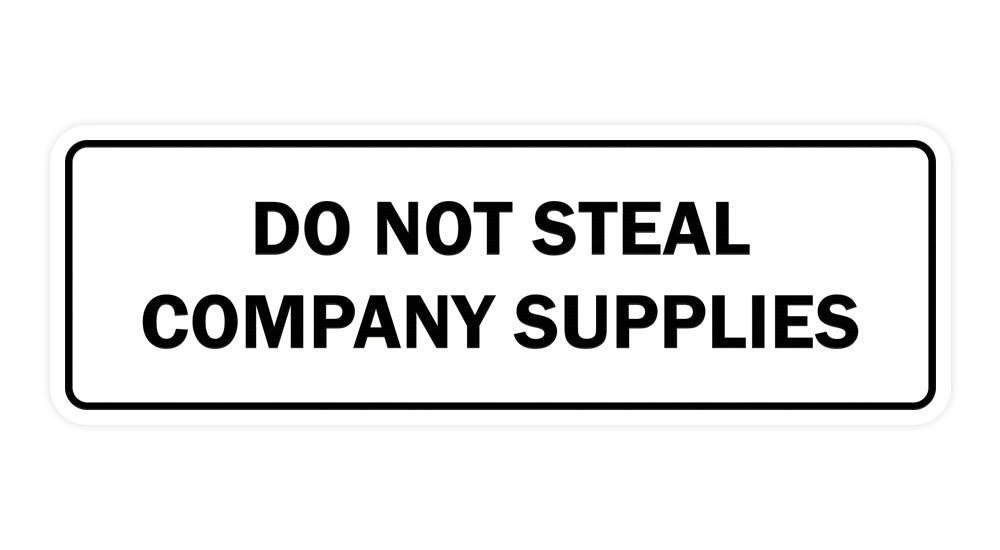 Standard Do Not Steal Company Supplies Sign