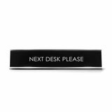 Next Desk Please Novelty Desk Sign