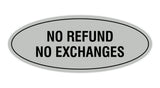 Signs ByLITA Oval No Refund No Exchanges Sign
