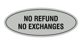 Signs ByLITA Oval No Refund No Exchanges Sign