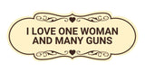 Designer I Love One Woman and Many Guns Wall or Door Sign