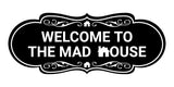 Designer Welcome to the Mad House Wall or Door Sign