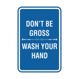 Portrait Round Don'T Be Gross Wash Your Hand Sign