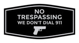 Fancy No Trespassing We Don't Dial 911 Wall or Door Sign