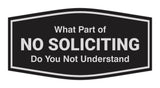 Fancy What Part of No Soliciting Do You Not Understand Wall or Door Sign