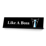 Like A Boss Tie & Shirt, Designer Series Desk Sign, Novelty Nameplate (2 x 8")