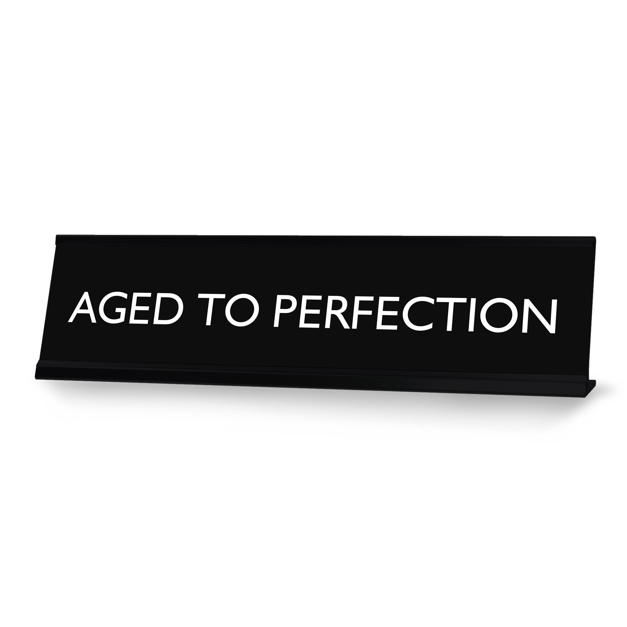 AGED TO PERFECTION Novelty Desk Sign