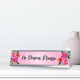 No Drama Please, Floral Designer Desk Sign (2 x 8")