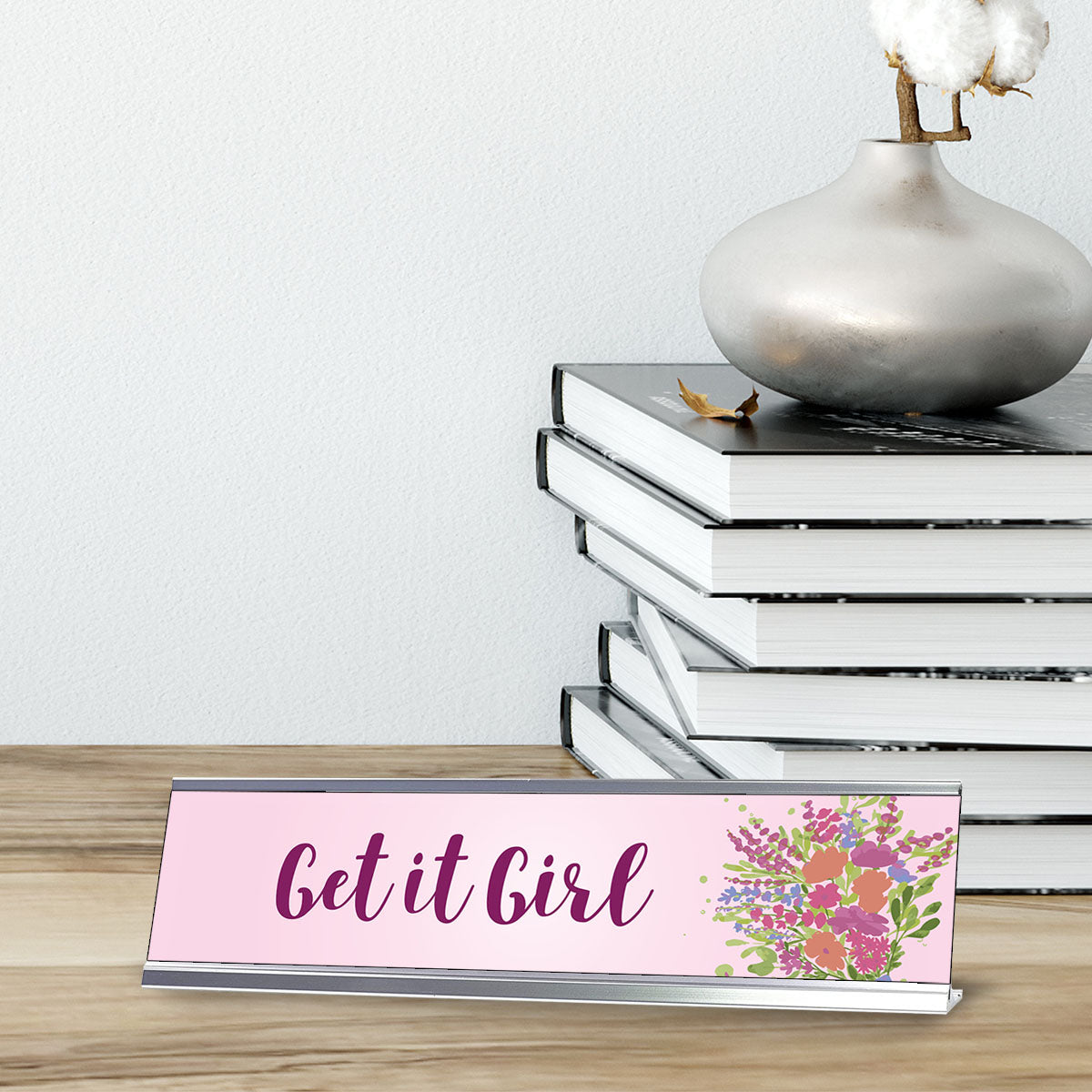 Get it Girl, Floral Designer Series Desk Sign Nameplate (2 x 8")