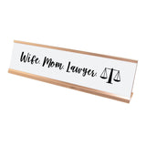 Wife. Mom. Lawyer. Desk Sign, novelty nameplate (2 x 8")
