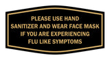 Fancy Please Use Hand Sanitizer and Wear Face Mask If You Are Experiencing Flu Like Symptoms Sign