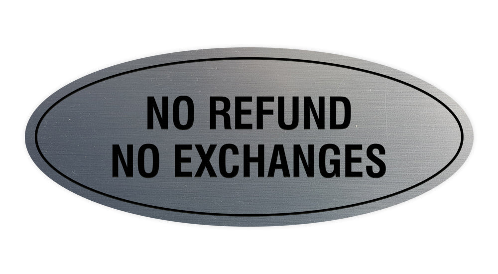 Signs ByLITA Oval No Refund No Exchanges Sign