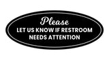 Signs ByLITA Oval Please Let Us Know If Restroom Needs Attention Sign