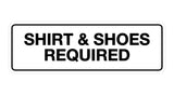 Signs ByLITA Standard Shirt & Shoes Required Sign