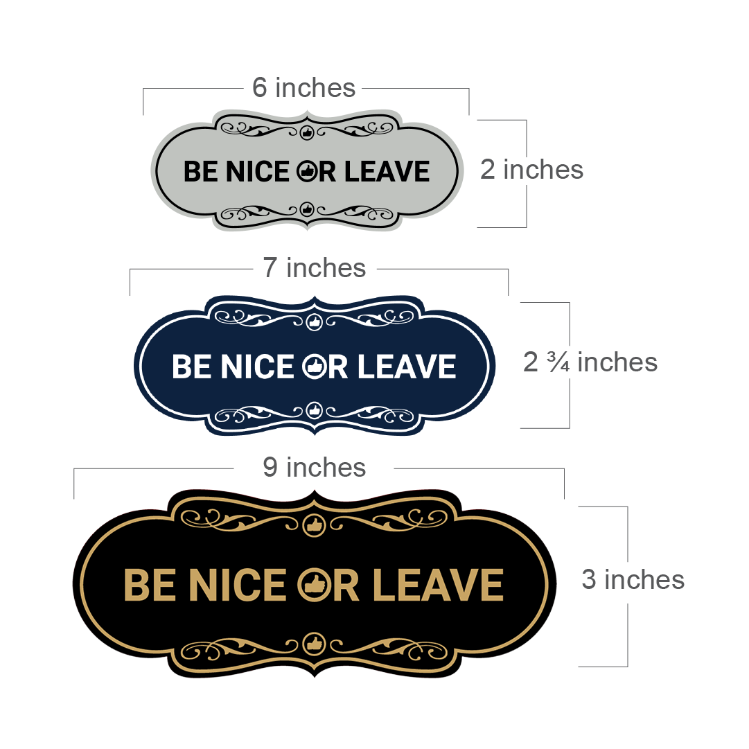Designer Be Nice Or Leave Wall or Door Sign