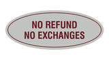 Signs ByLITA Oval No Refund No Exchanges Sign