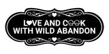 Designer Love and Cook With Wild Abandon Wall or Door Sign
