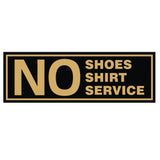 No Shoes No Shirt No Service Door / Wall Sign
