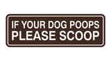 Standard If Your Dog Poops Please Scoop Sign