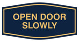 Fancy Open Door Slowly Sign